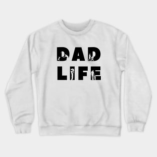 Dad life | Dad Silhouettes | Gift For Dad | Father's Day Gift Crewneck Sweatshirt